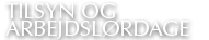 Tilsyn og arbejdslørdage